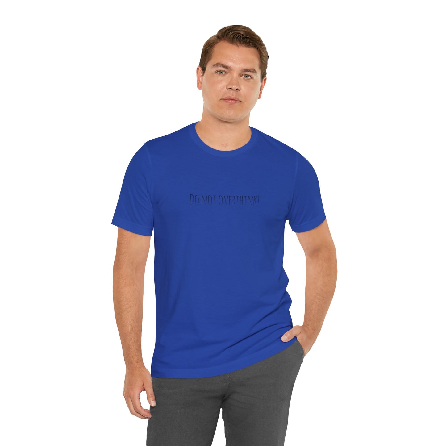 Do Not Overthink Tee — Minimalist Motivational T-Shirt