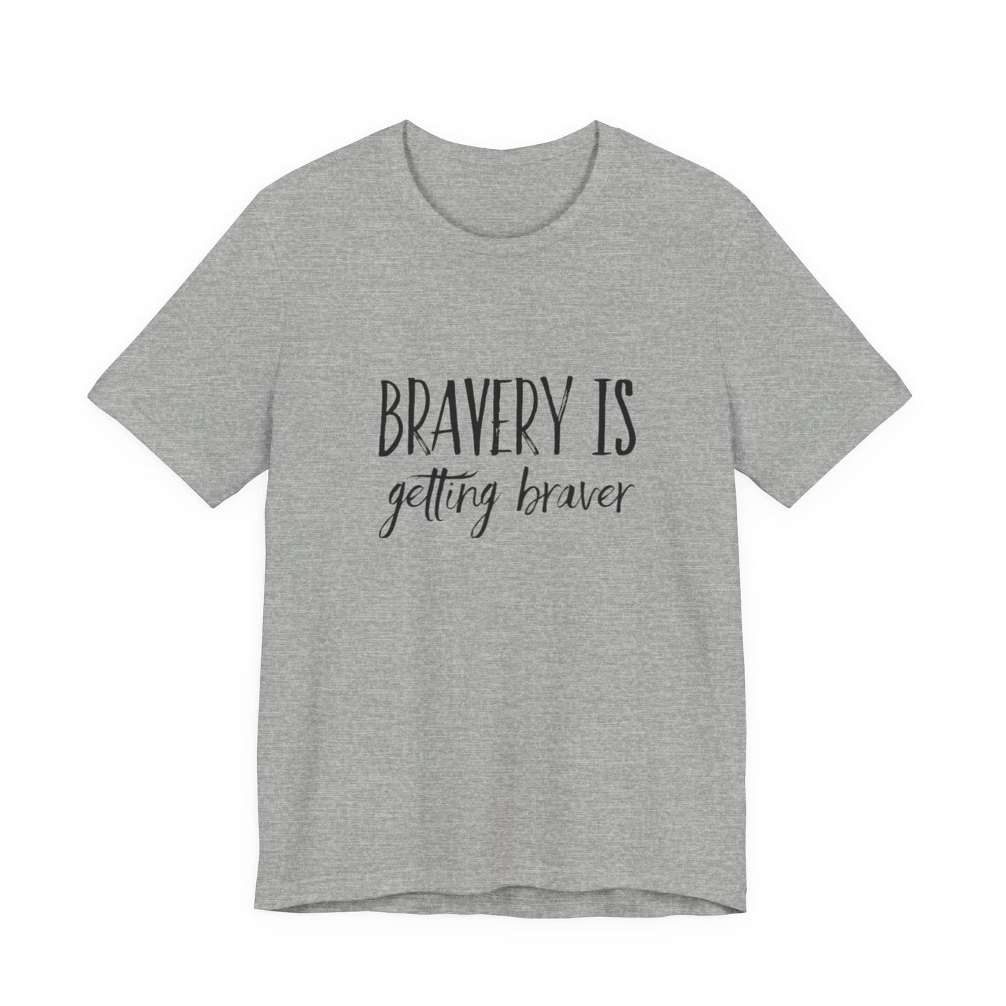Bravery Is Getting Braver Teach Tease Tee