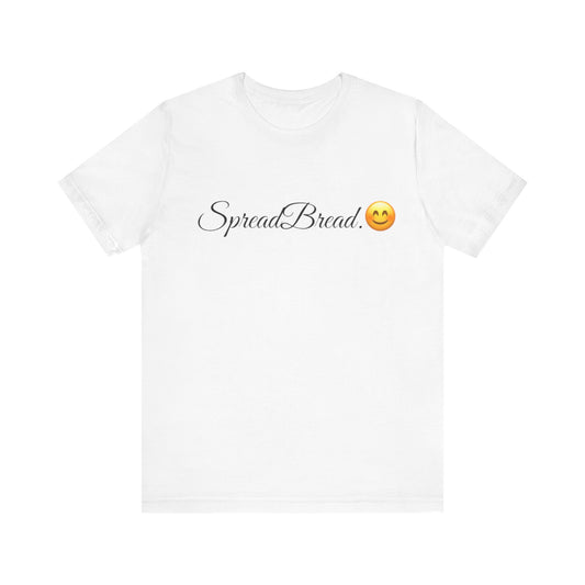 Spread Bread Spread Tease tee shirt