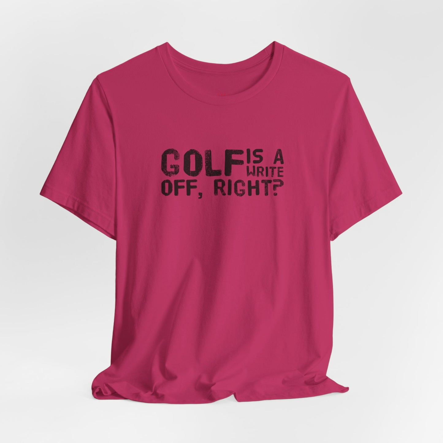 Golf Is a Write Off Tee - Funny Golf Humor T-Shirt