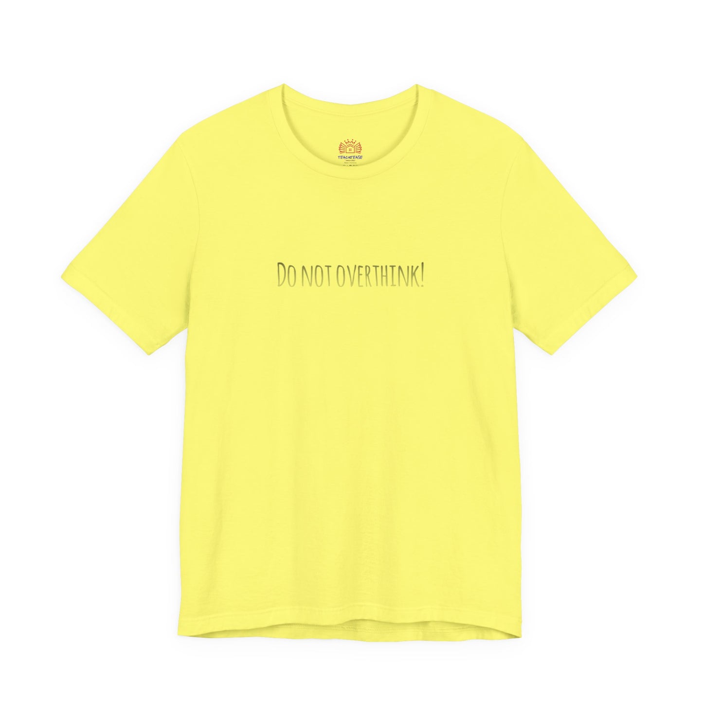 Do Not Overthink Tee — Minimalist Motivational T-Shirt
