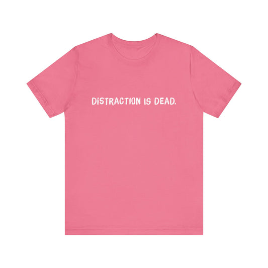Distraction Is Dead Pink Tease Tee