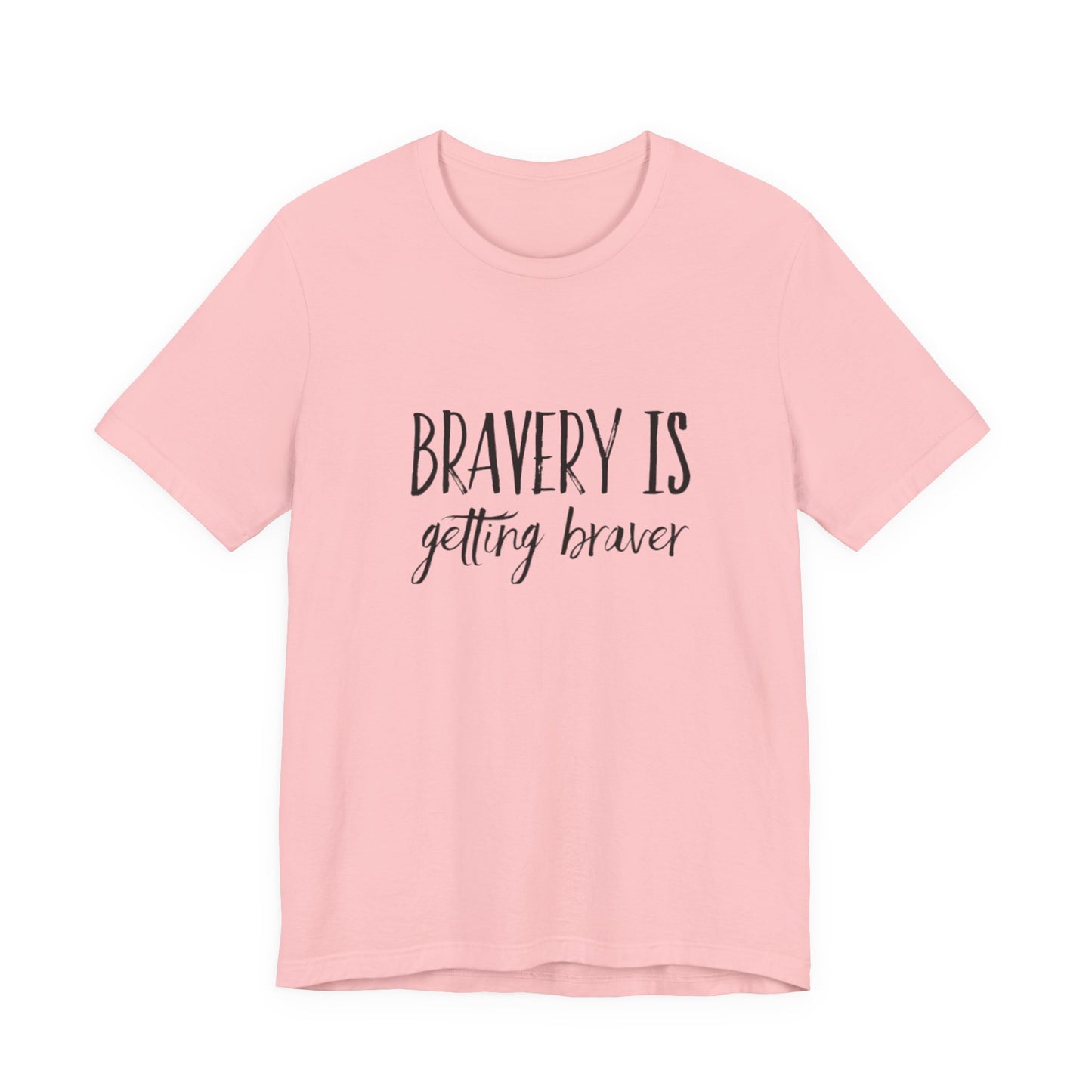 Bravery Is Getting Braver Teach Tease Tee