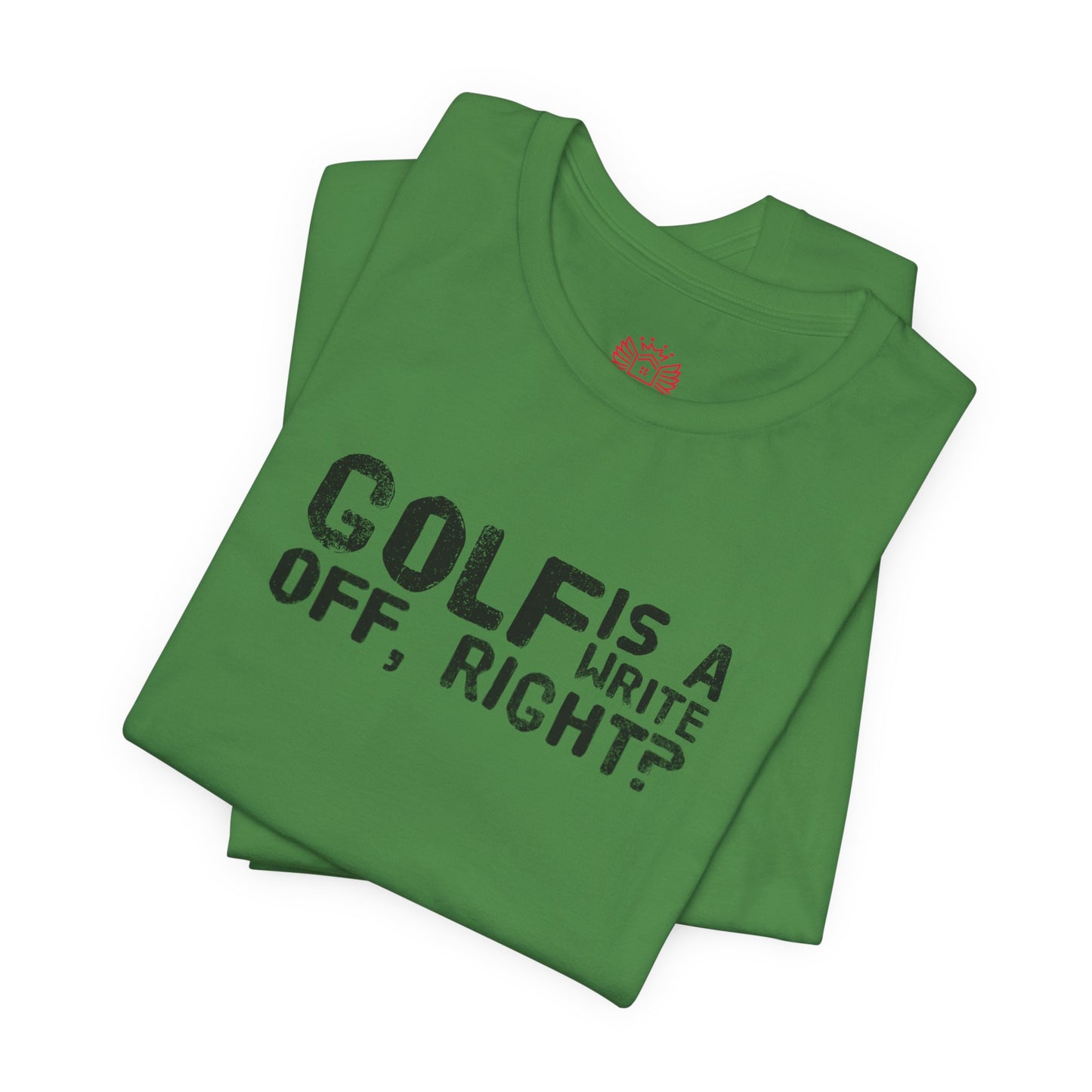 Golf Is a Write Off Tee - Funny Golf Humor T-Shirt