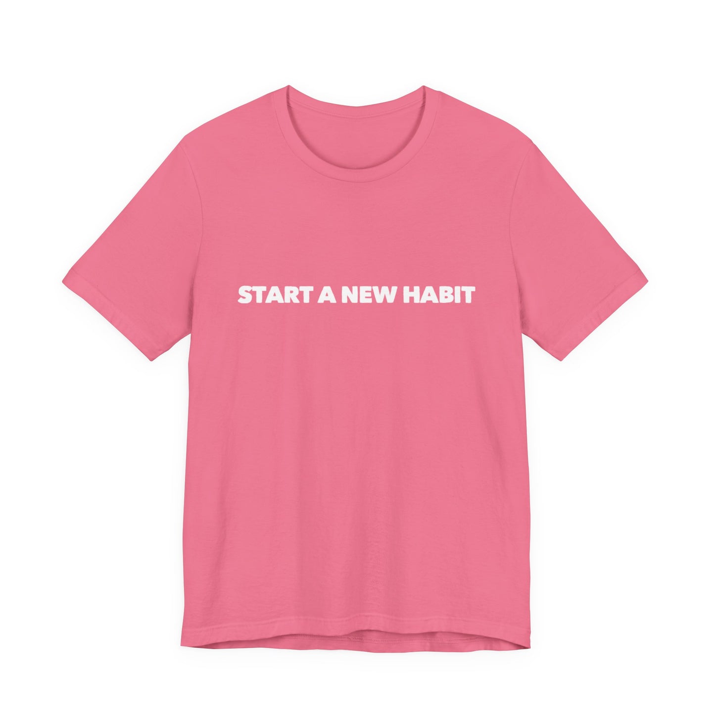 Start A New Habit pink tease tee