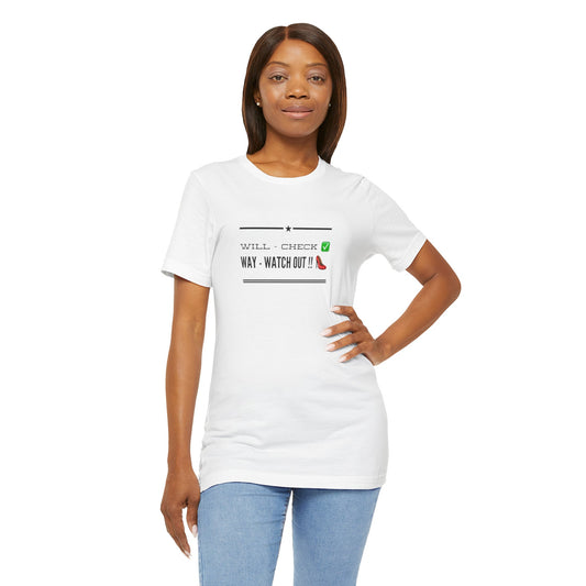 'Will Check Way - Watch Out!!' Pink Tease tee shirt  Funny Shirt, Gift for Friends, Casual Wear, Quirky Design