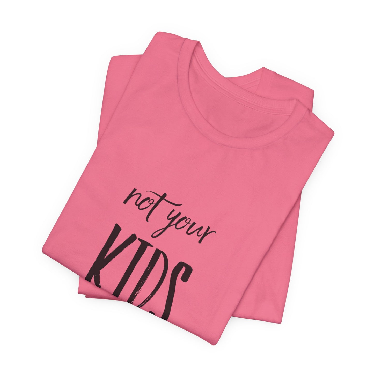 Not Your Kids Tee — Fun Cosmetics and samples Easter Basket Shirt