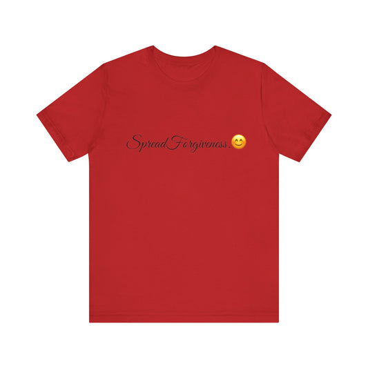 Spread Forgiveness Spread Tease t shirt