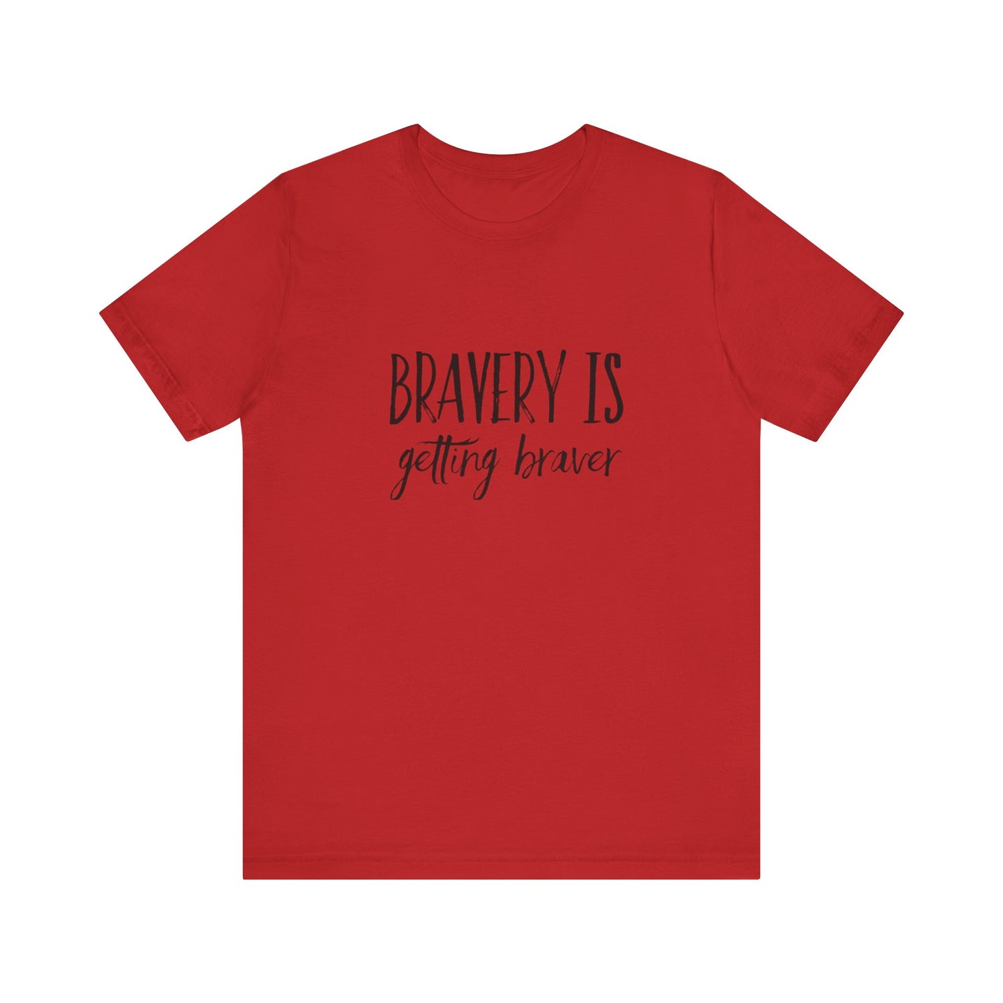 Bravery Is Getting Braver Teach Tease Tee