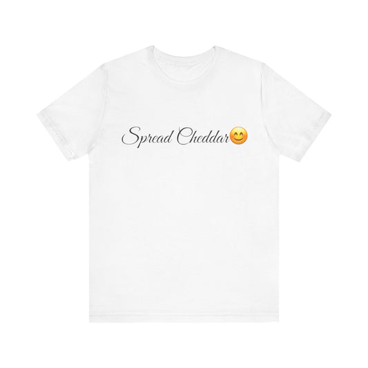 Spread Cheddar Spread Tease tee shirt
