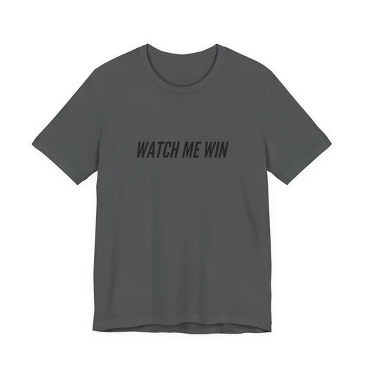 Watch Me Win Tee — Motivational Graphic T‑Shirt