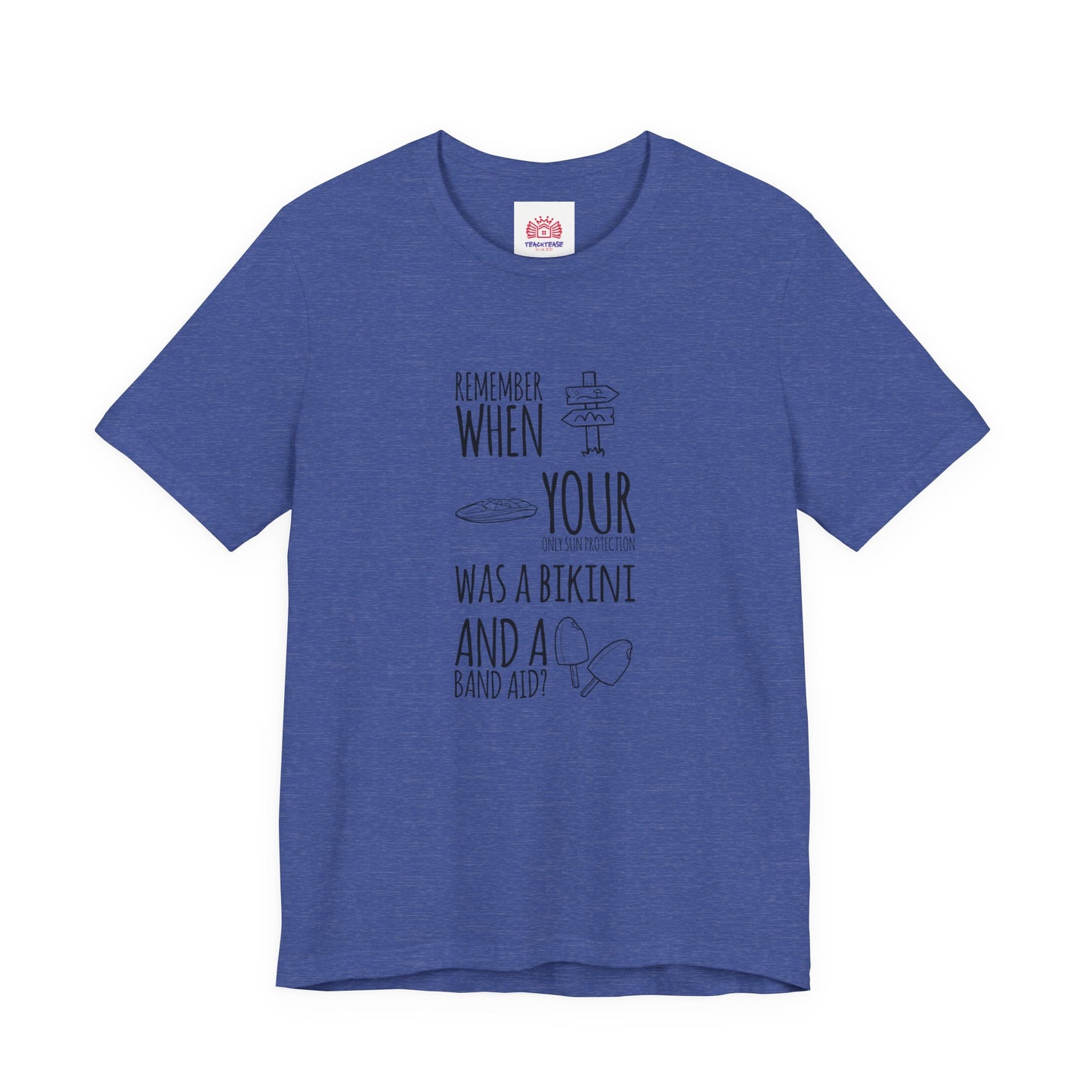 Beach Nostalgia Tee — "Remember When Your Motivation Was a Bikini and a Band Aid"