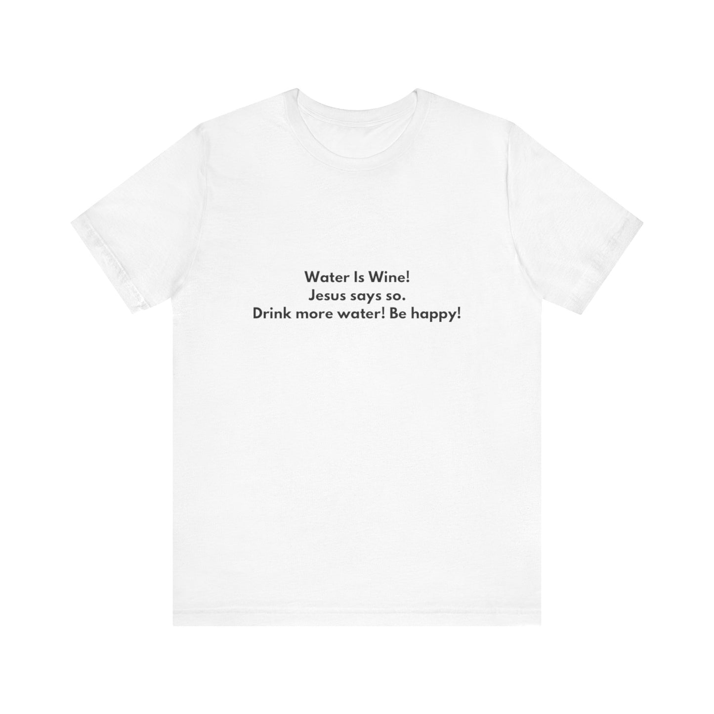 Water is Wine Teach Tease  tee shirt