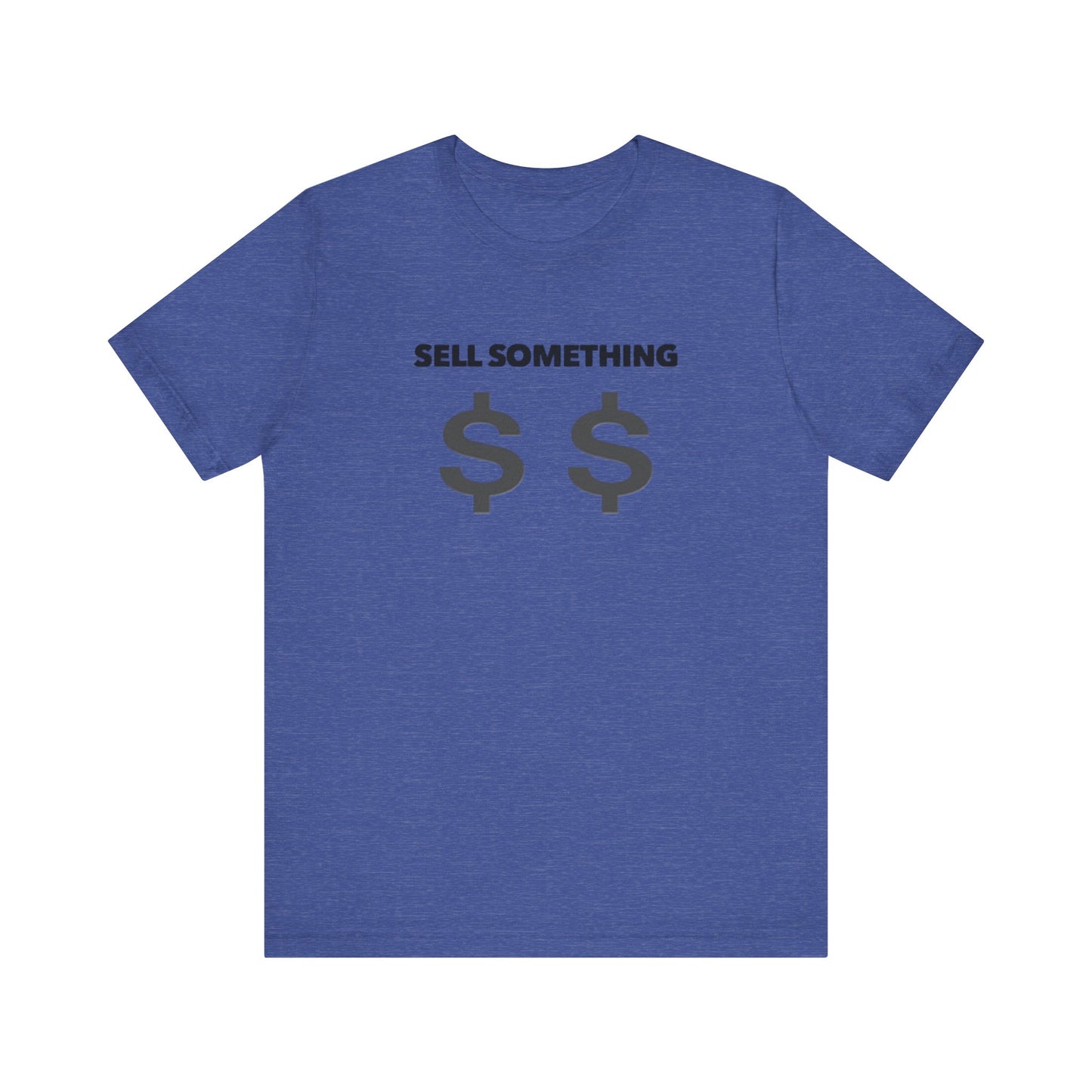 Sell Something Teach Tease Tee