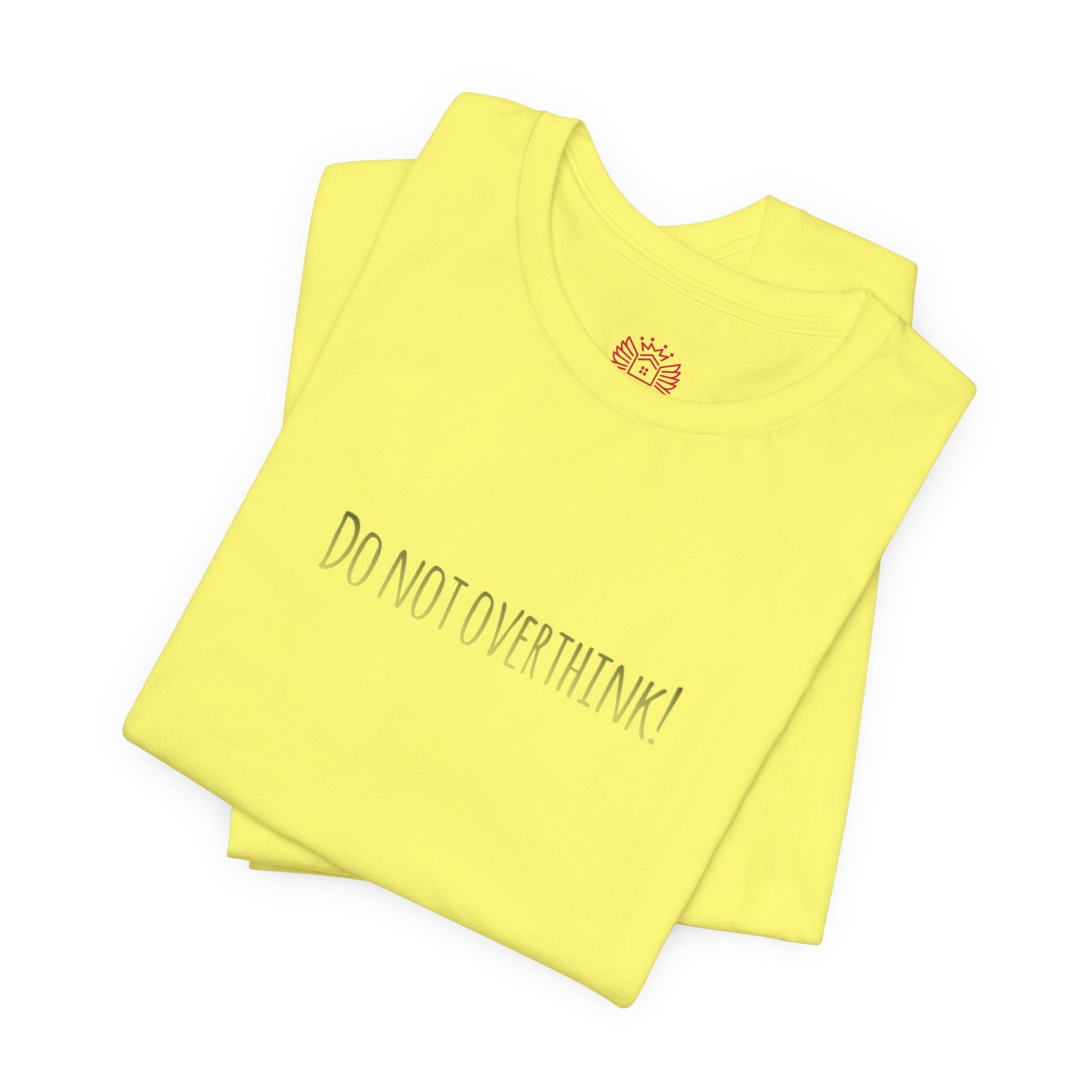 Do Not Overthink Tee — Minimalist Motivational T-Shirt