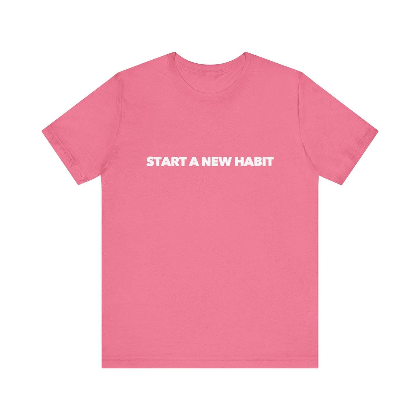 Start A New Habit pink tease tee