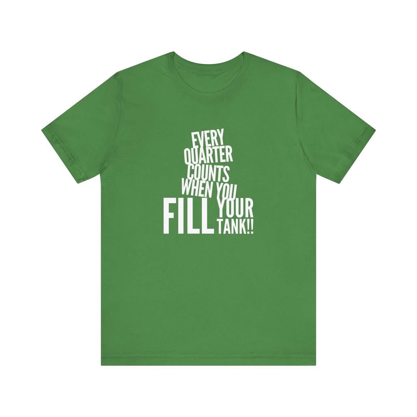 Every quarter counts when you fill your tank  Teach Tease Tee