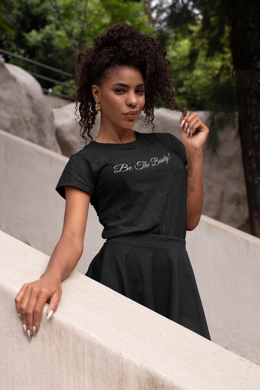 Be The Beauty Teach Tease tee shirt