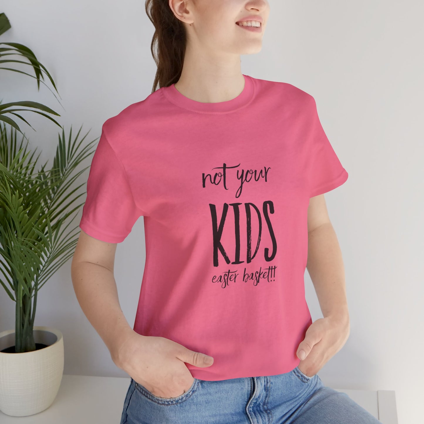 Not Your Kids Tee — Fun Cosmetics and samples Easter Basket Shirt