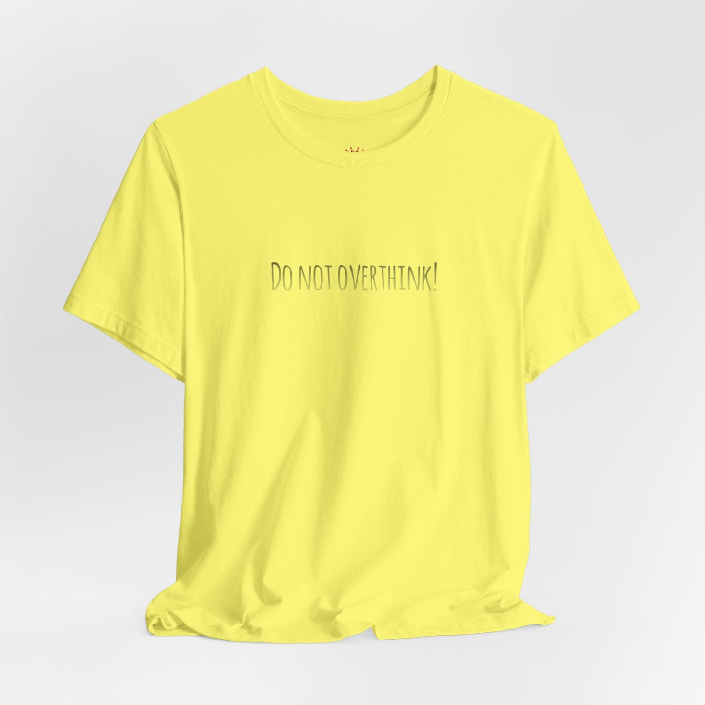 Do Not Overthink Tee — Minimalist Motivational T-Shirt