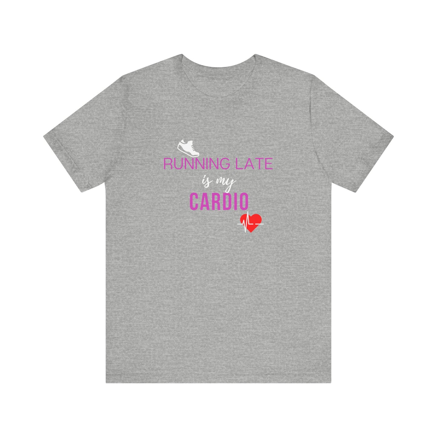 Running late is my cardio Teach tease tee shirt