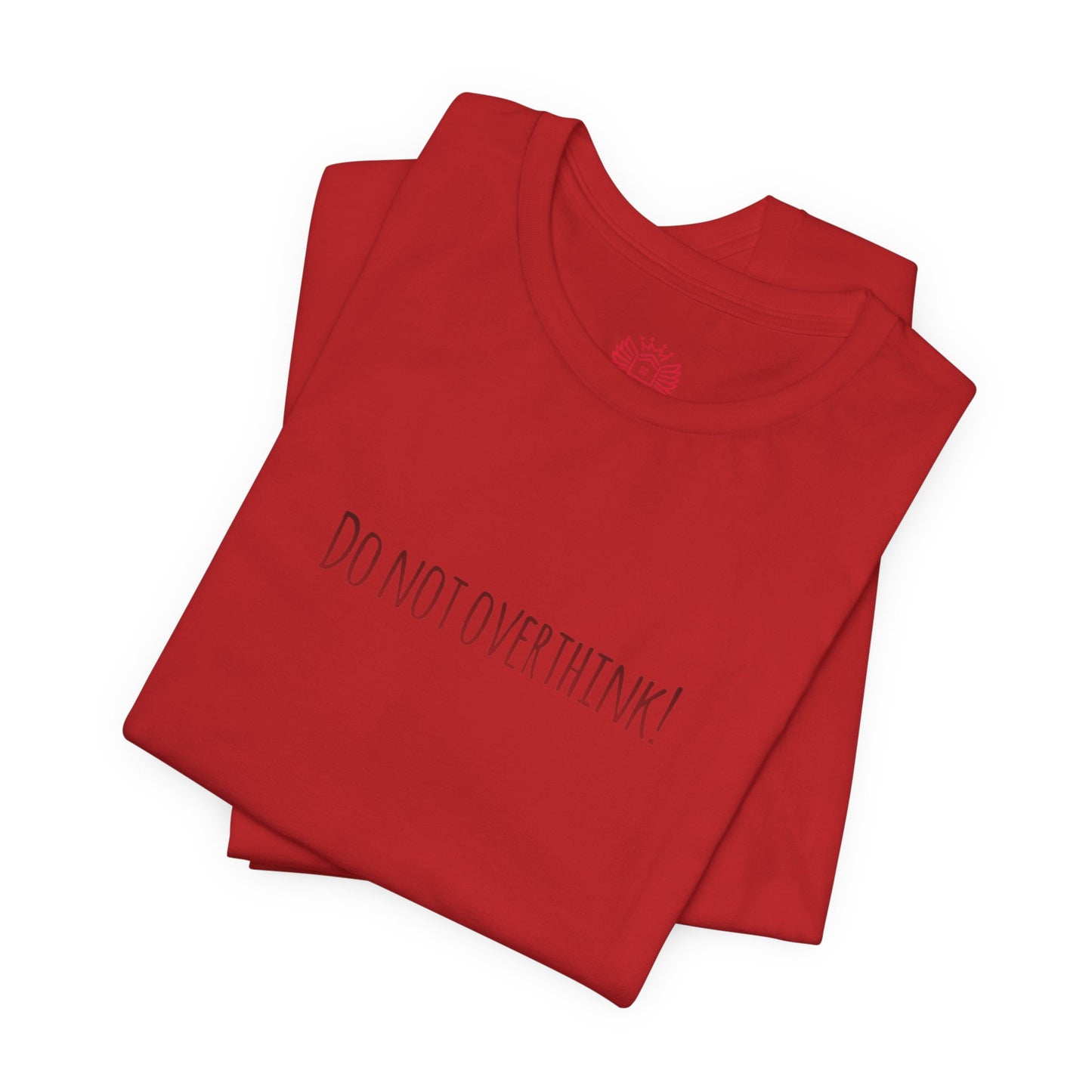 Do Not Overthink Tee — Minimalist Motivational T-Shirt