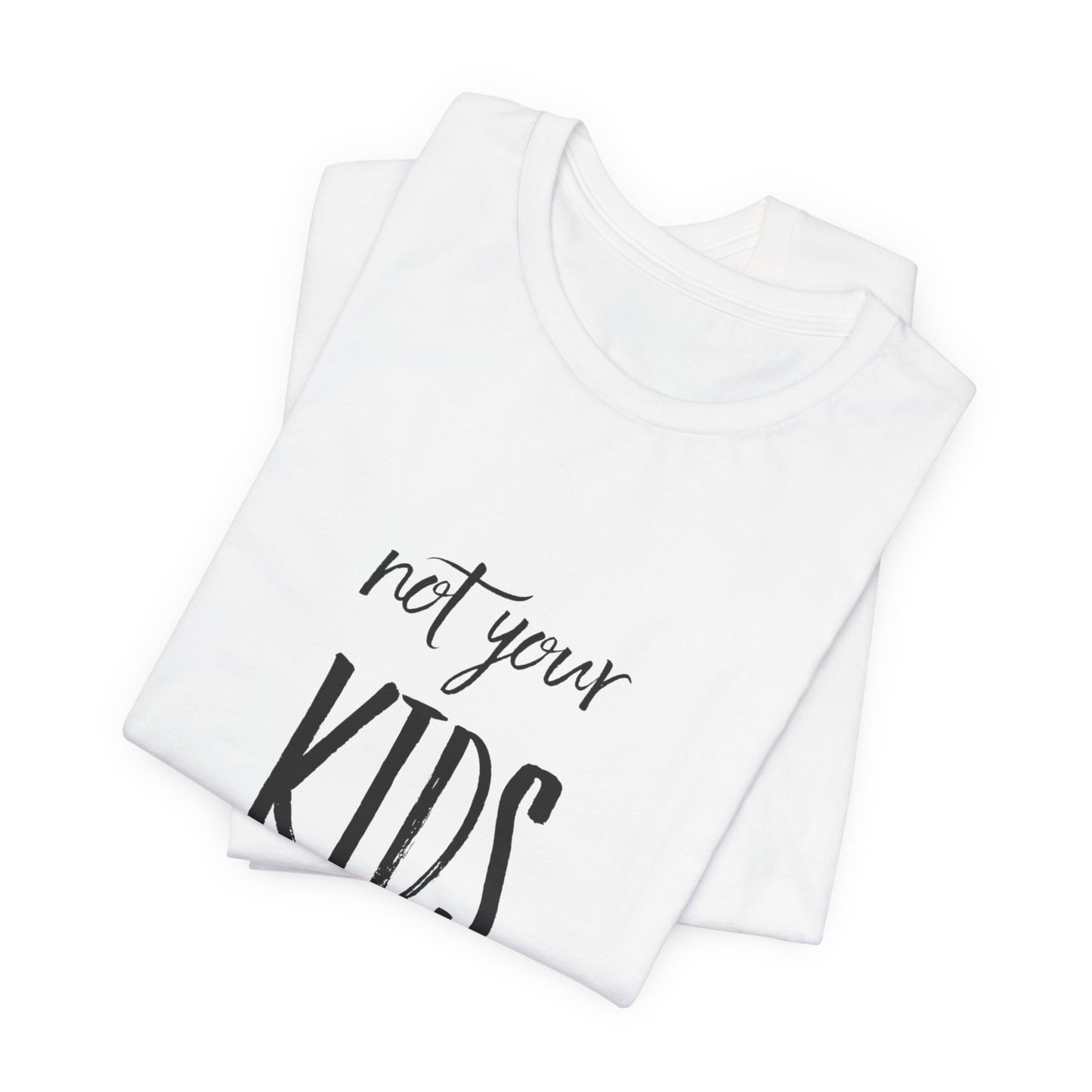Not Your Kids Tee — Fun Cosmetics and samples Easter Basket Shirt