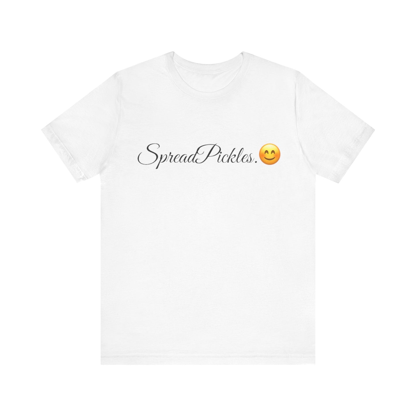 Spread Pickles Spread Tease tee shirt