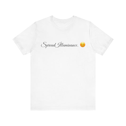 Spread Illuminance Spread Tease t shirt