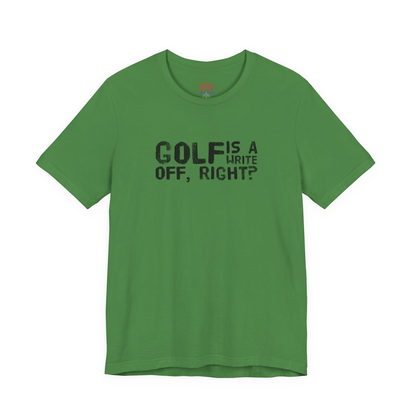 Golf Is a Write Off Tee - Funny Golf Humor T-Shirt