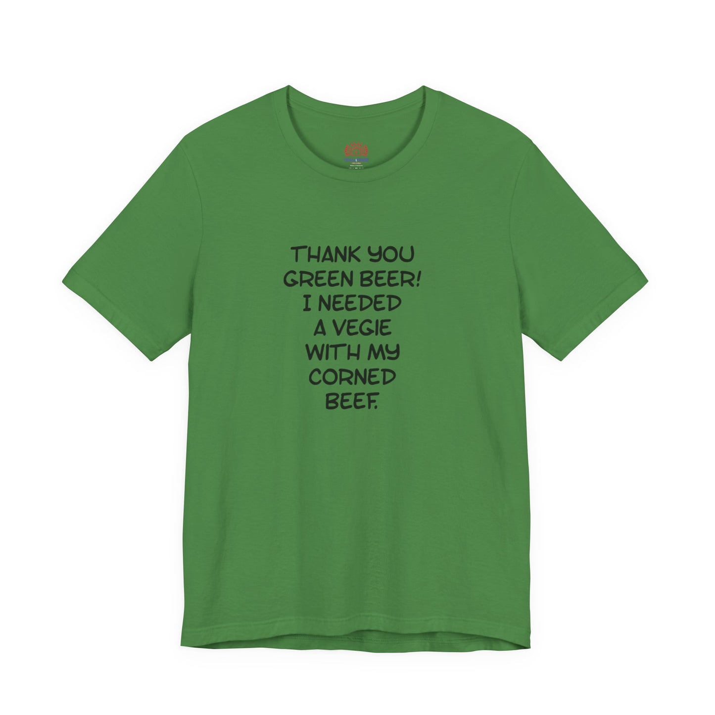 St. Patrick's Day Tee – "Thank You Green Beer! I Needed a Vegie With My Corned Beef."