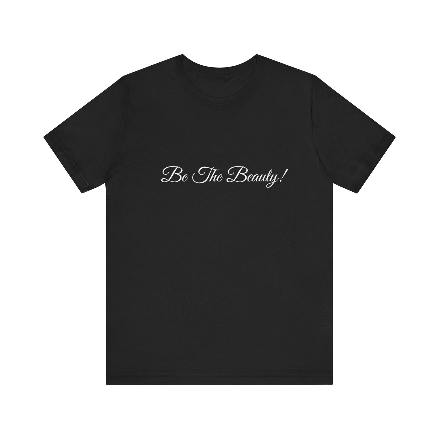 Be The Beauty Teach Tease tee shirt