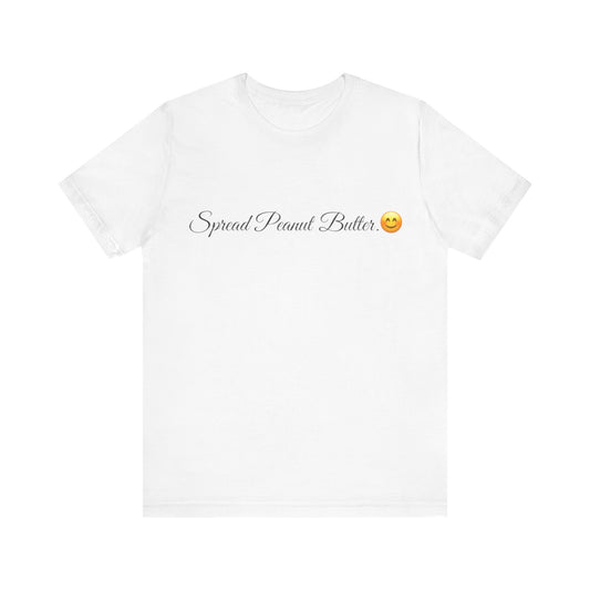 Spread Peanut Butter Spread Tease tee shirt