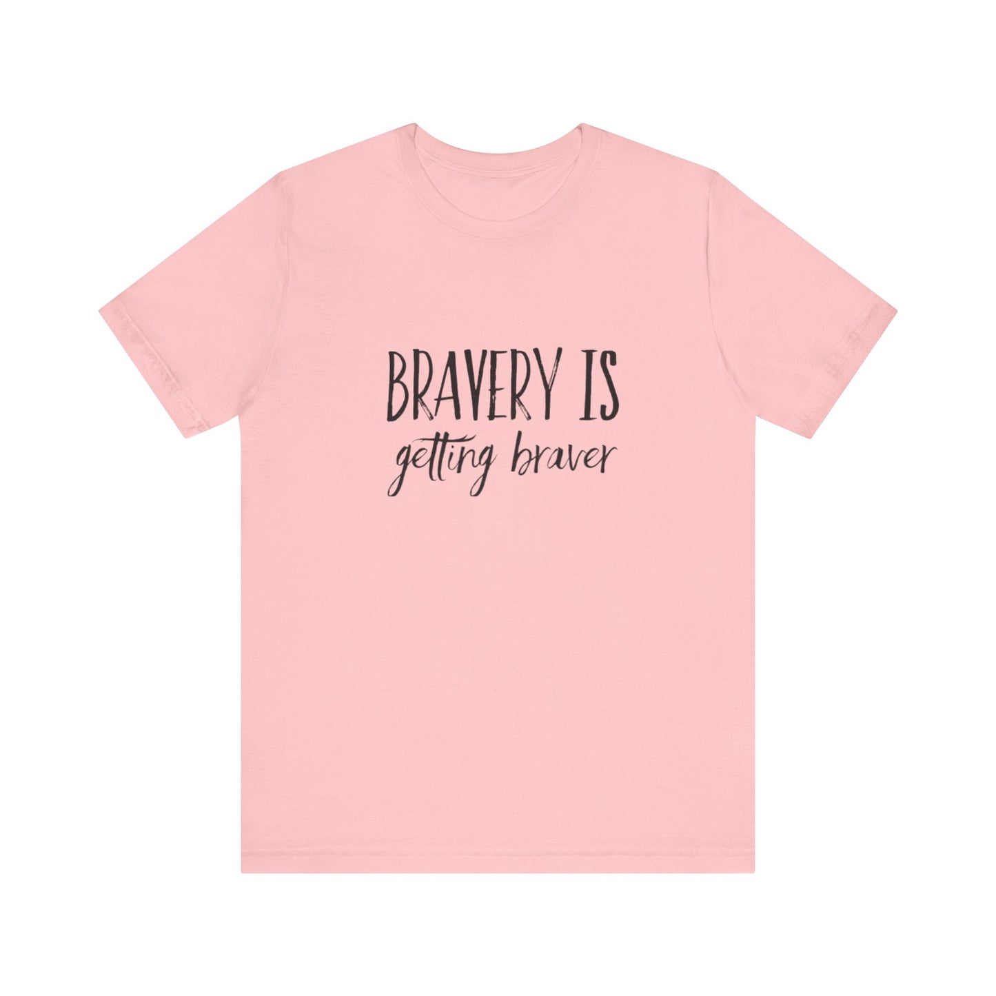 Bravery Is Getting Braver Teach Tease Tee