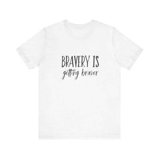 Bravery Is Getting Braver Teach Tease Tee