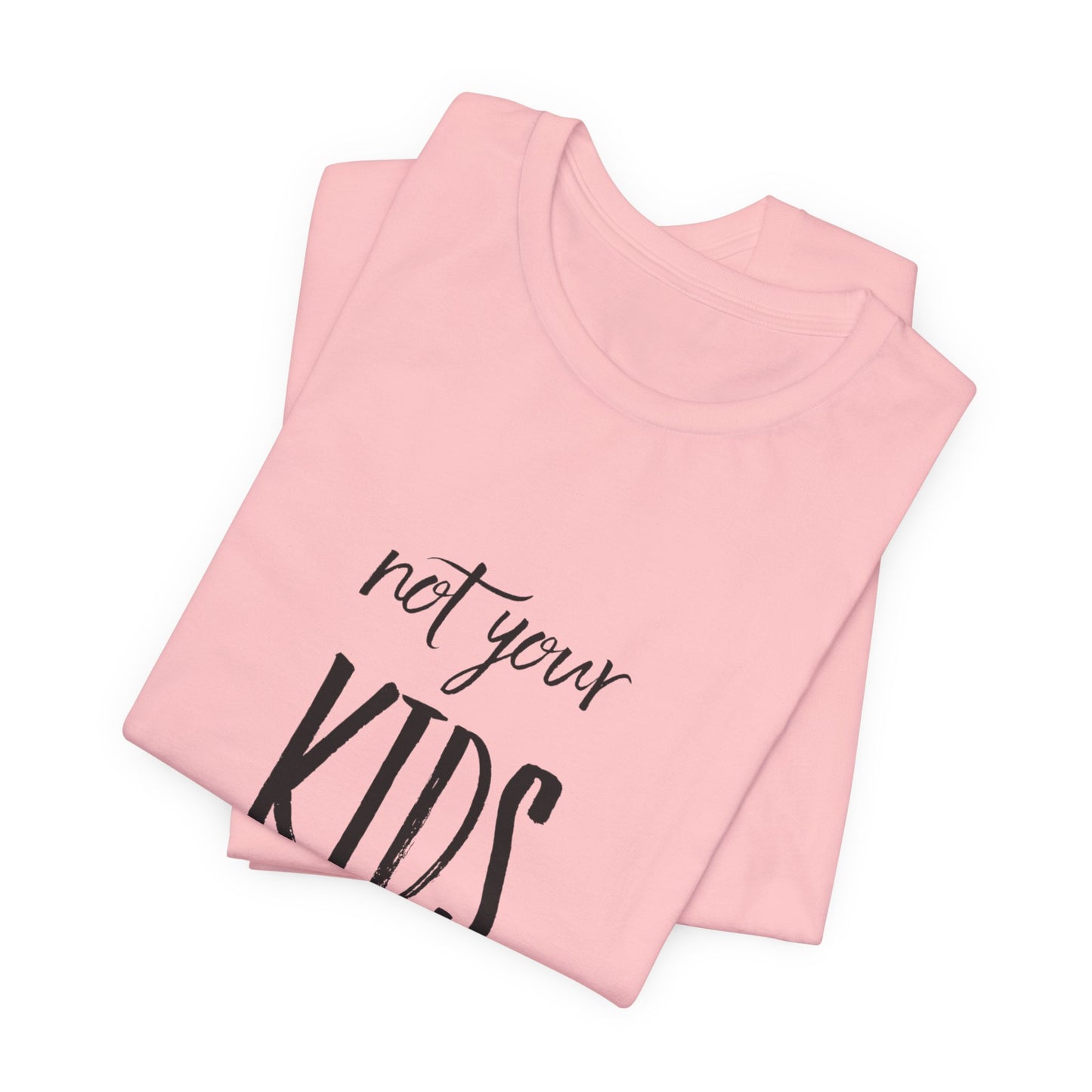 Not Your Kids Tee — Fun Cosmetics and samples Easter Basket Shirt