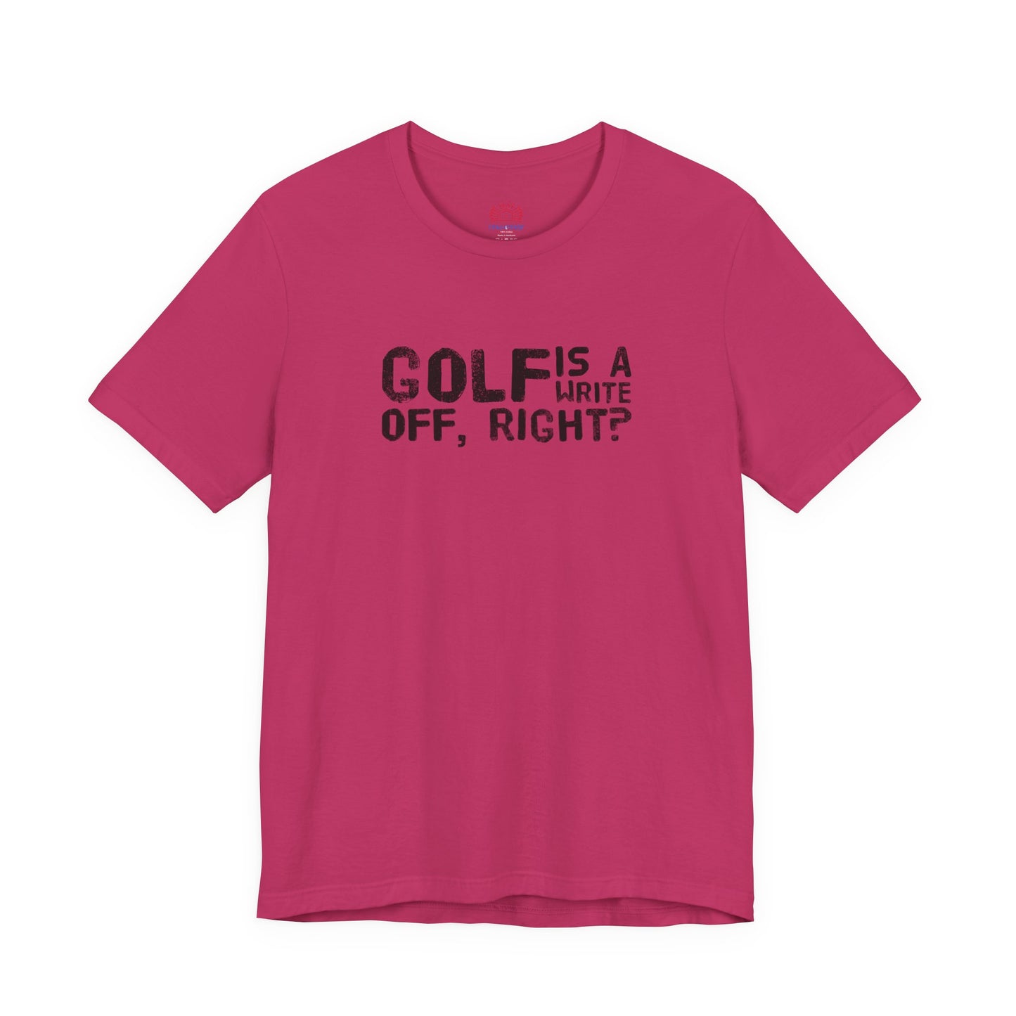 Golf Is a Write Off Tee - Funny Golf Humor T-Shirt
