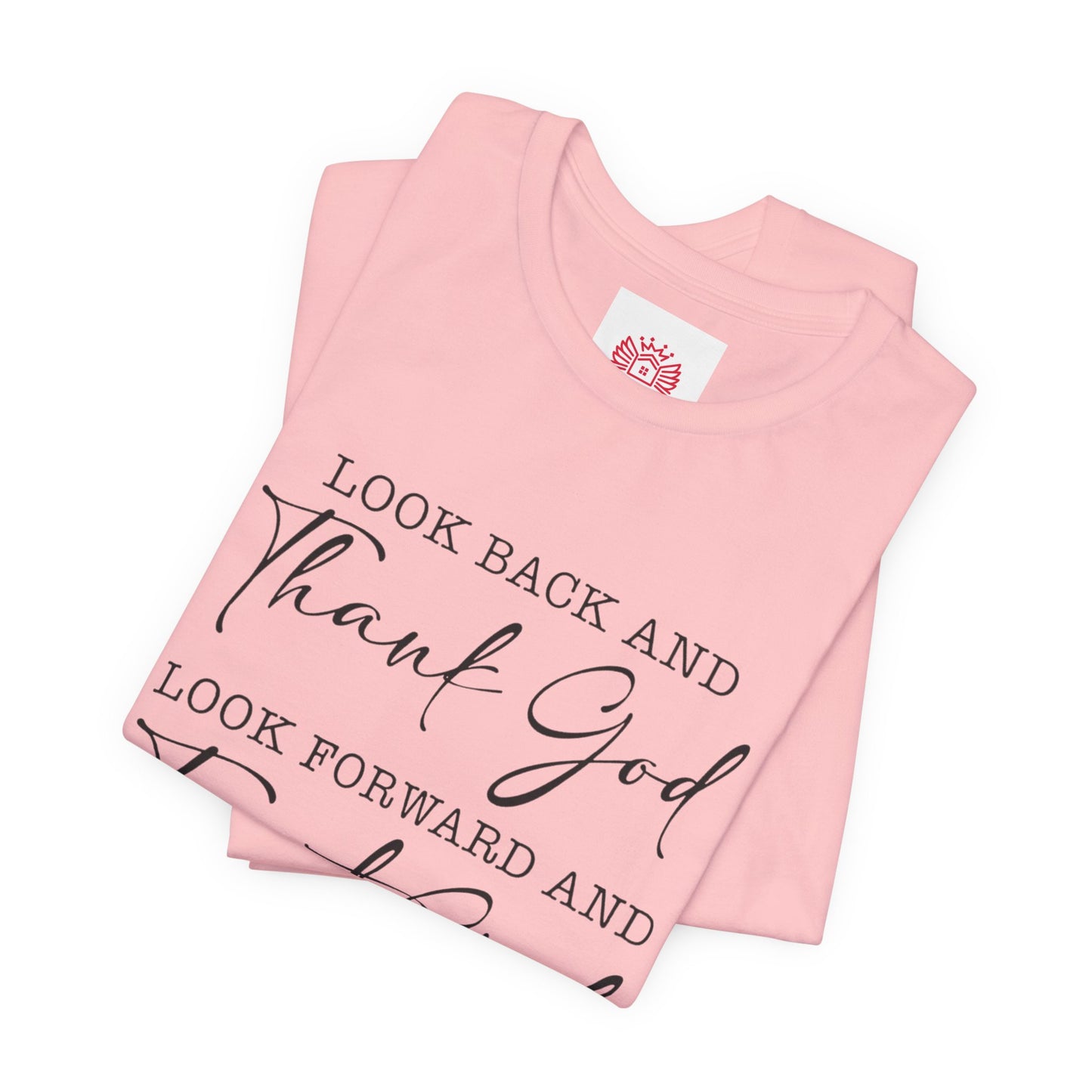 Faith T-Shirt - "Look Back and Thank God, Look Forward and Trust God" Inspirational Christian Tee