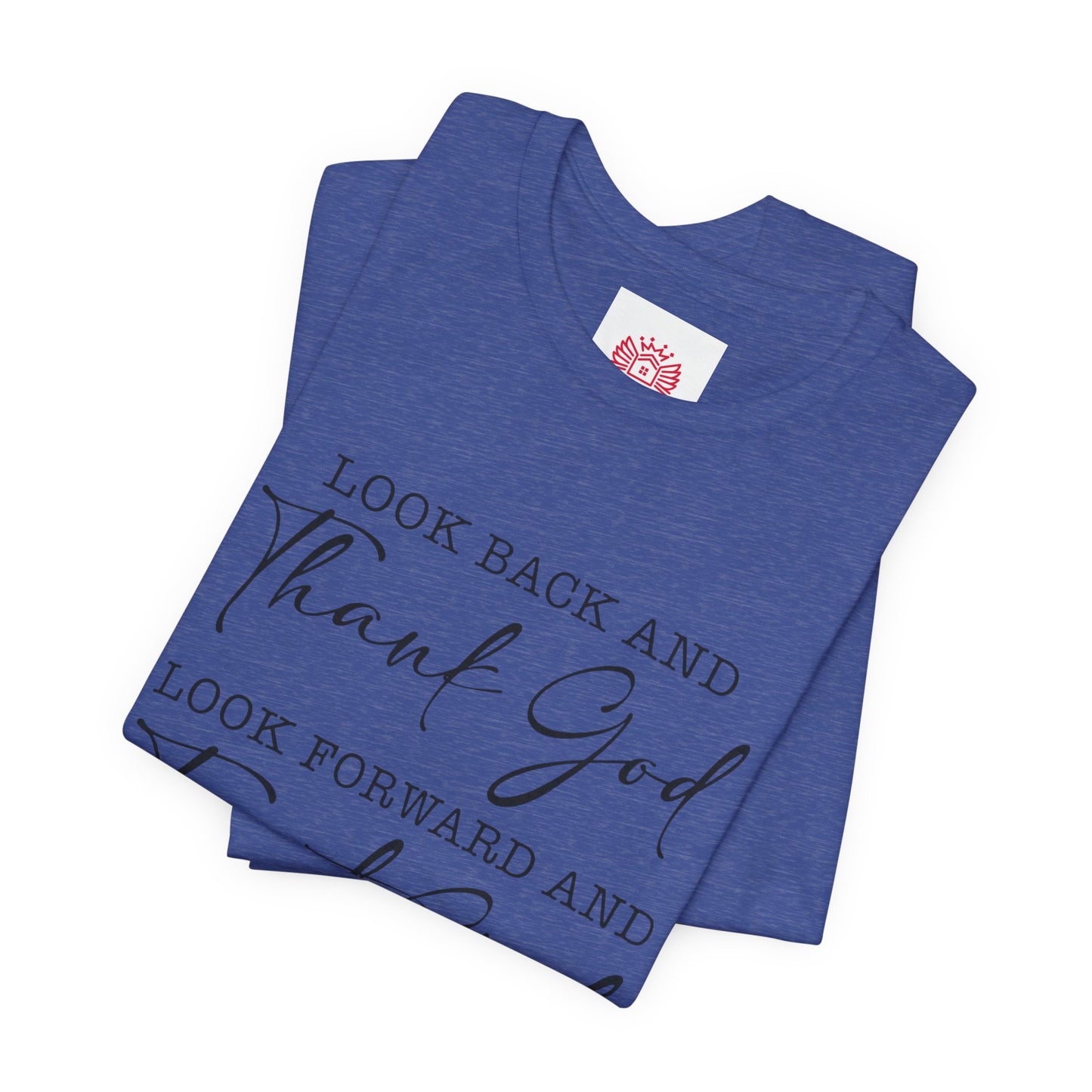 Faith T-Shirt - "Look Back and Thank God, Look Forward and Trust God" Inspirational Christian Tee