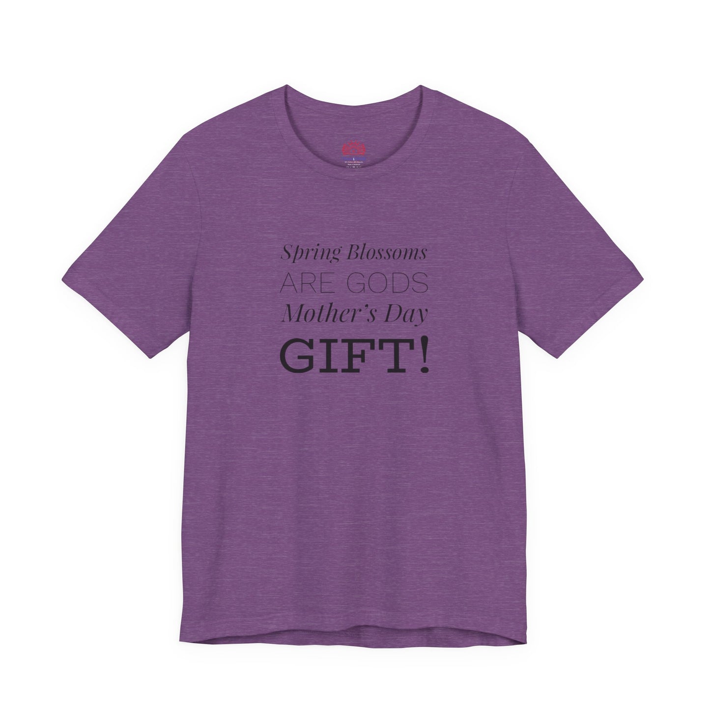 Mother's Day Tee – “Spring Blossoms Are God's Mother's Day Gift!”