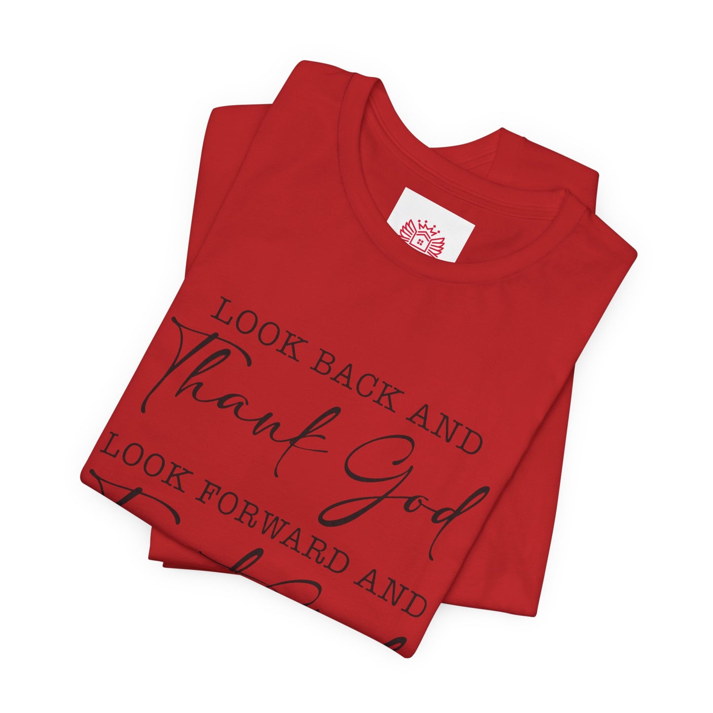 Faith T-Shirt - "Look Back and Thank God, Look Forward and Trust God" Inspirational Christian Tee
