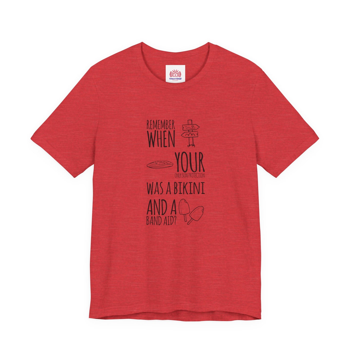 Beach Nostalgia Tee — "Remember When Your Motivation Was a Bikini and a Band Aid"