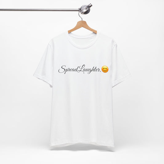 Spread laughter Spread Tease t shirt