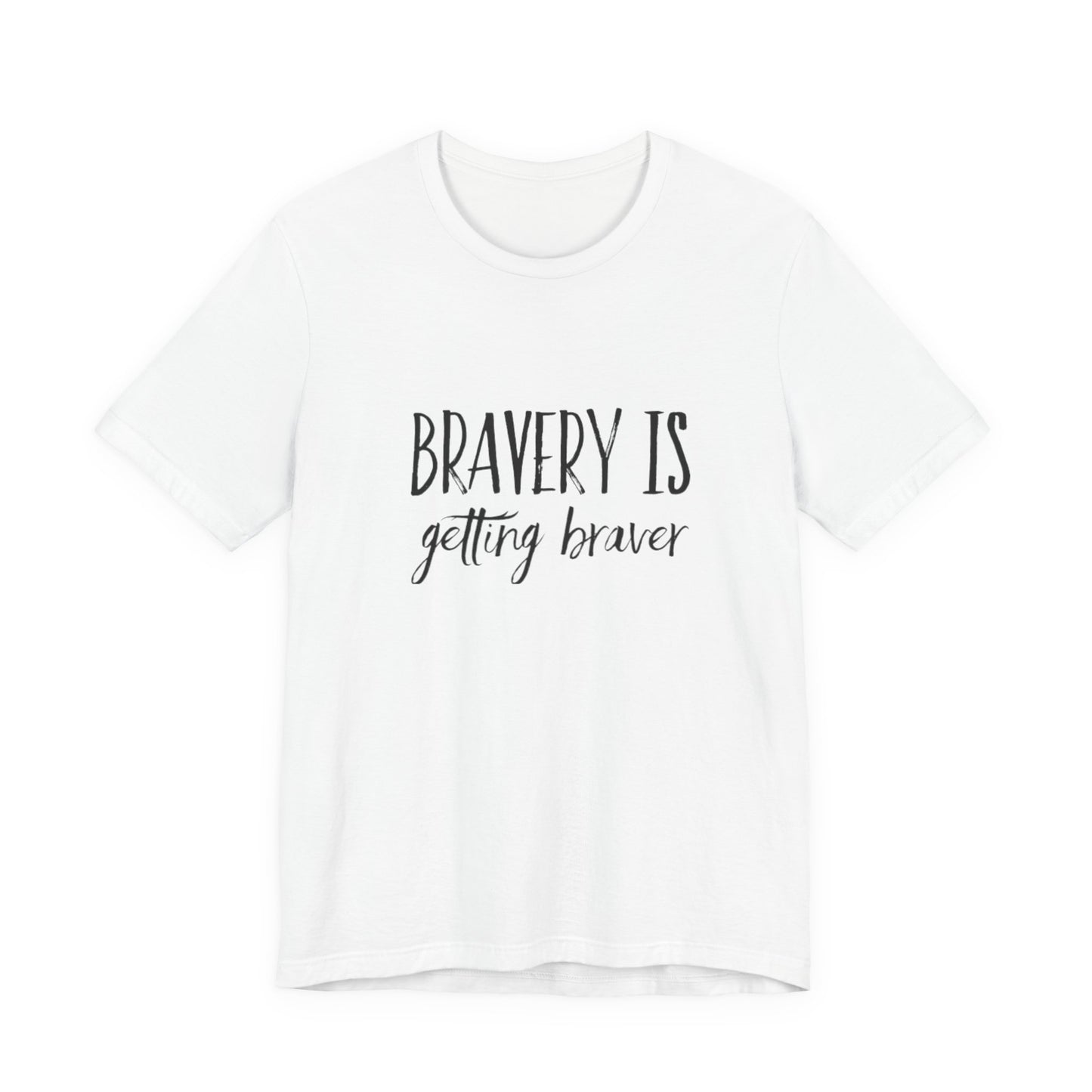 Bravery Is Getting Braver Teach Tease Tee