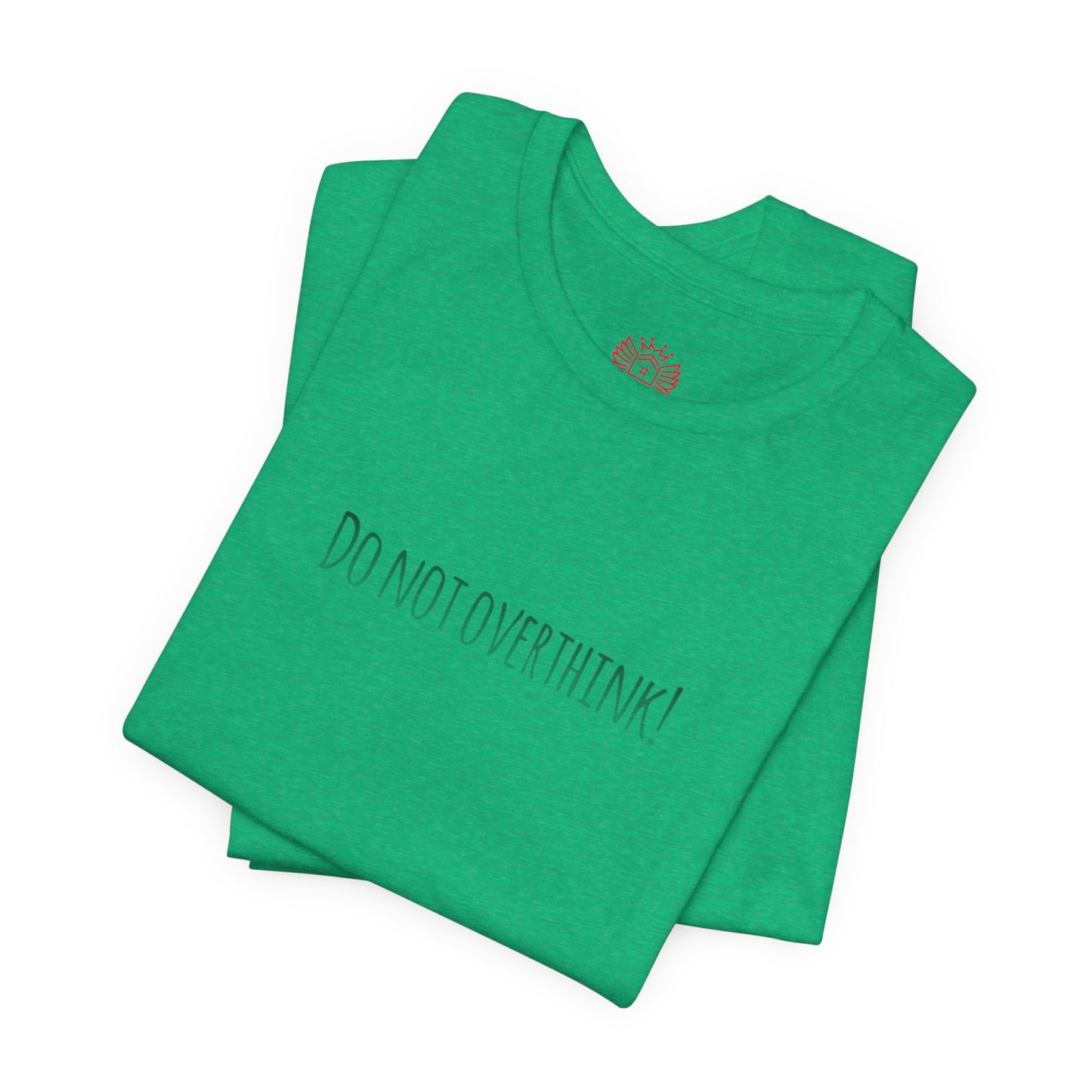 Do Not Overthink Tee — Minimalist Motivational T-Shirt