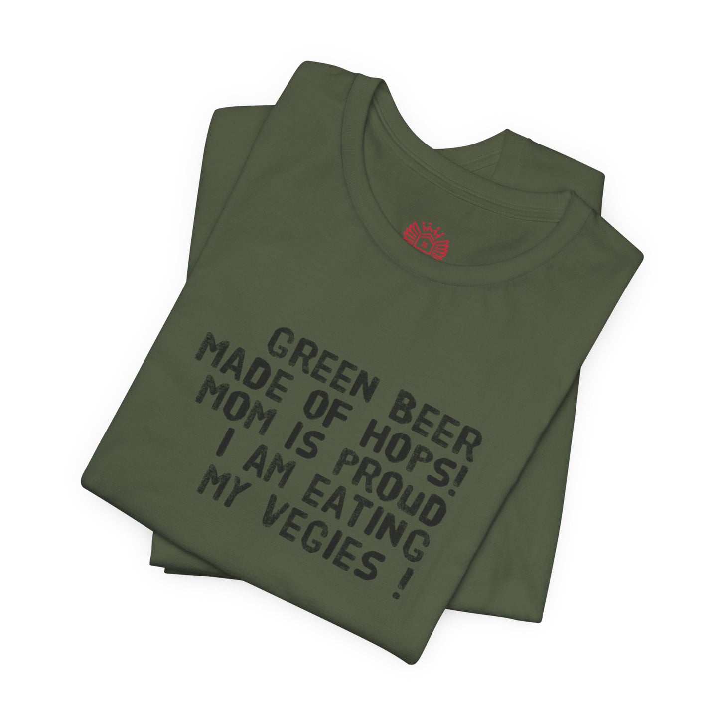 St. Patrick's Day Tee - "Green Beer Made of Hops! Mom Is Proud I Am Eating My Vegies"
