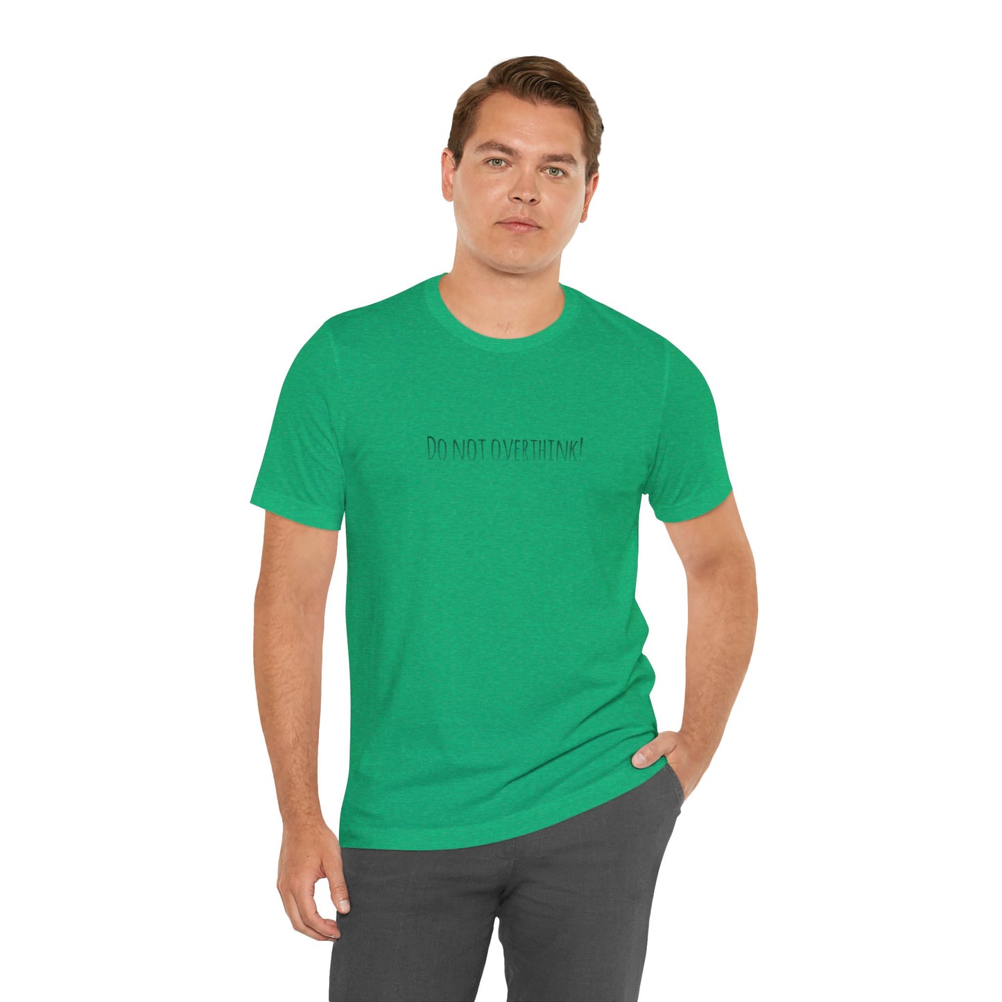 Do Not Overthink Tee — Minimalist Motivational T-Shirt