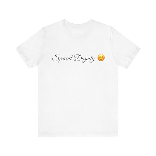 Spread Dignity Spread Tease tee shirt