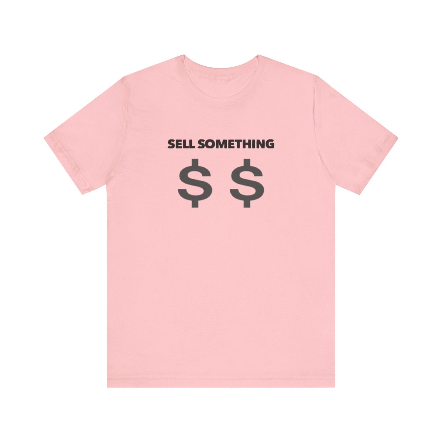 Sell Something Teach Tease Tee