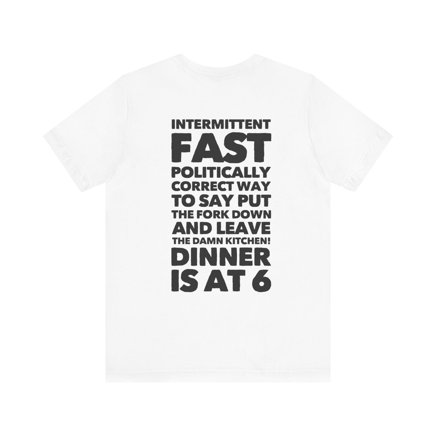 Intermittent Fast Teach Tease Tee printed on the back